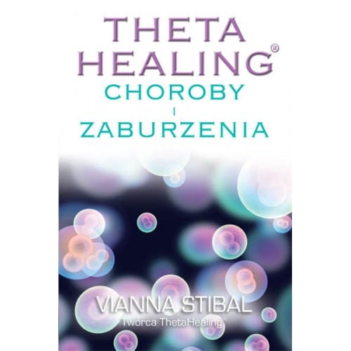 Theta Healing® Choroby i Zaburzenia - książka